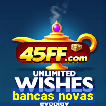 bancas novas